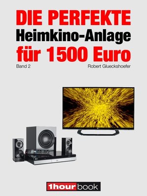 cover image of Die perfekte Heimkino-Anlage für 1500 Euro (Band 2)
